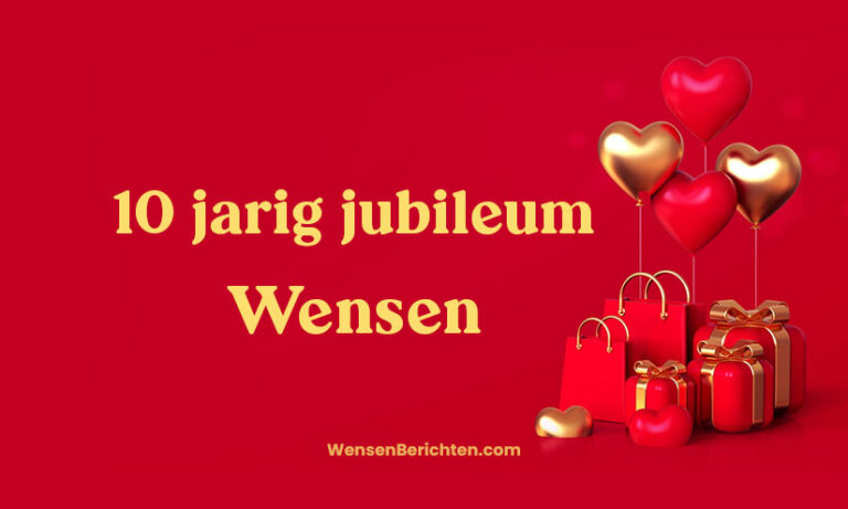 10-jarig jubileum Wensen berichten en citaten